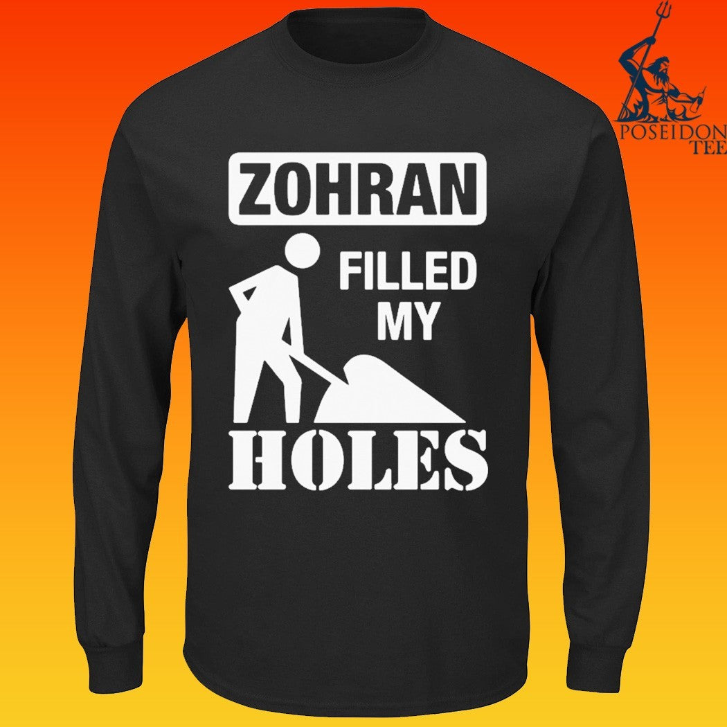 The Mayor Filled Zohran Filled My Holes T-shirt
