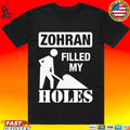 The Mayor Filled Zohran Filled My Holes T-shirt