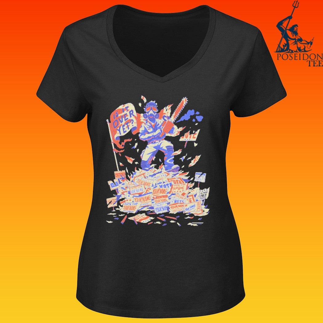 The News Junkie Is It Over Yet Chainsaw T-shirt