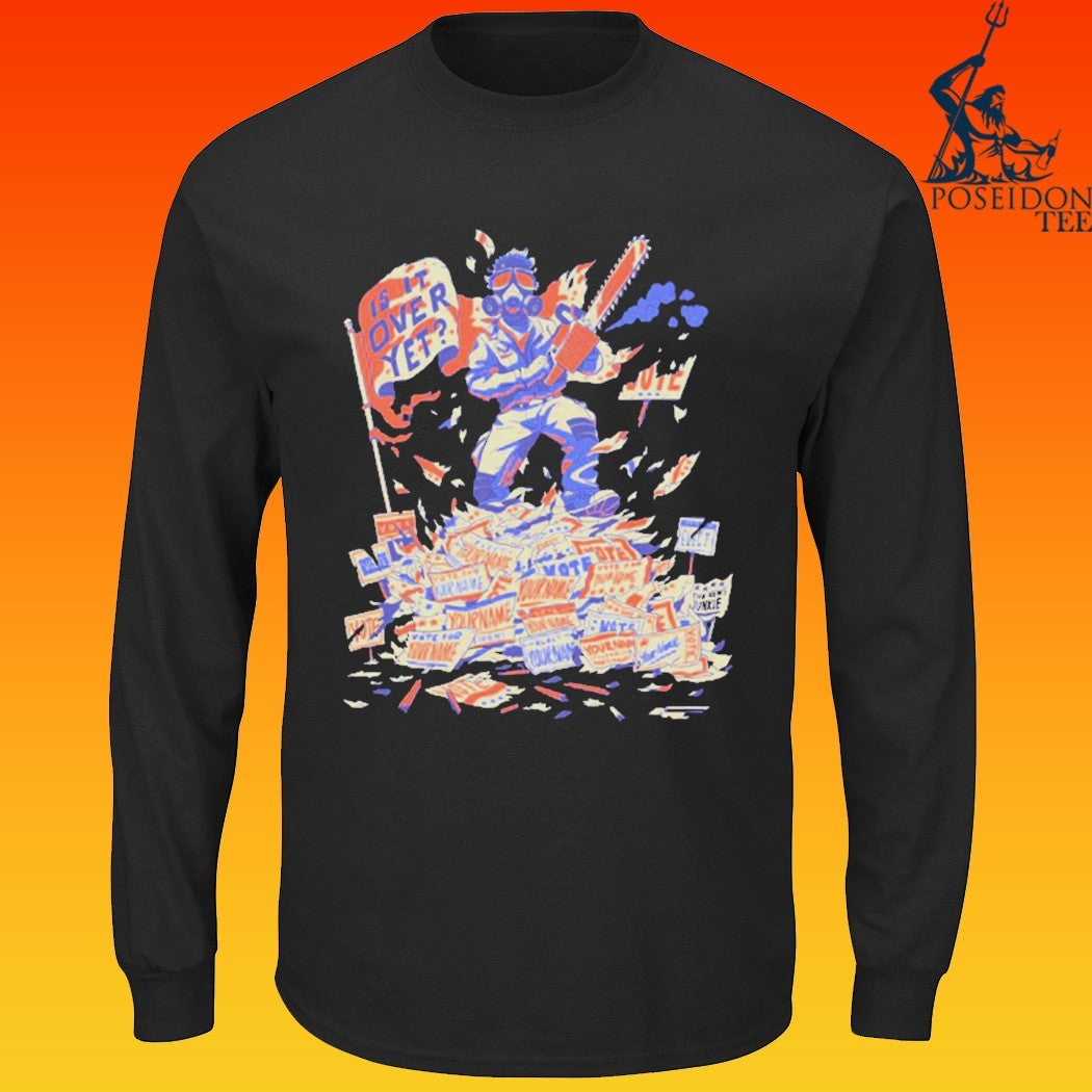 The News Junkie Is It Over Yet Chainsaw T-shirt