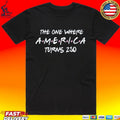 The One Where America Turns 250 Friends Parody T-shirt