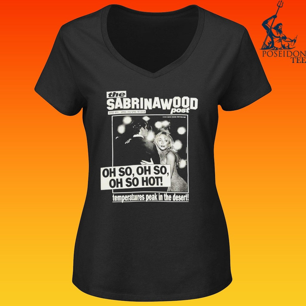 The Sabrinawood Oh So Oh Hot Temperatures Peak In The Desert T-shirt