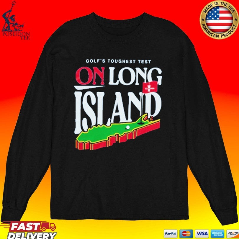 The U.s. Open Golf Toughest Test On Long Island T-shirt