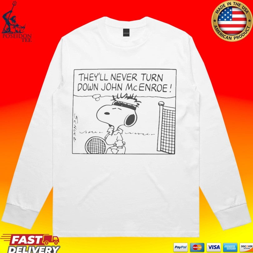 They’ll Never Turn Down John Mcenroe T-shirt