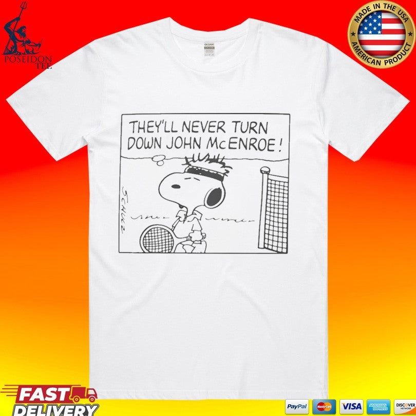 They’ll Never Turn Down John Mcenroe T-shirt
