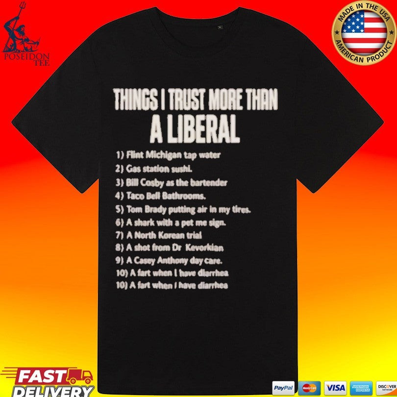Things I Trust More Than A Liberal Flint Michigan Tap Water T-shirt