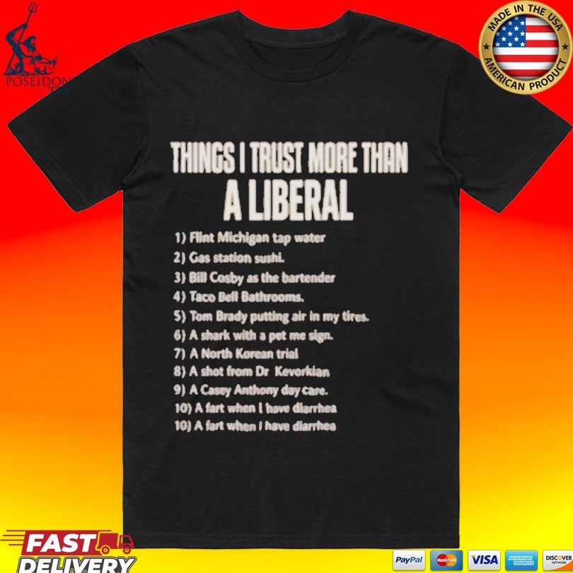 Things I Trust More Than A Liberal Flint Michigan Tap Water T-shirt