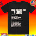 Things I Trust More Than A Liberal Flint Michigan Tap Water T-shirt