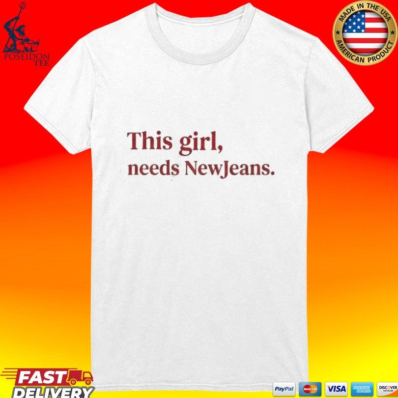 This Girl Needs Newjeans T-shirt