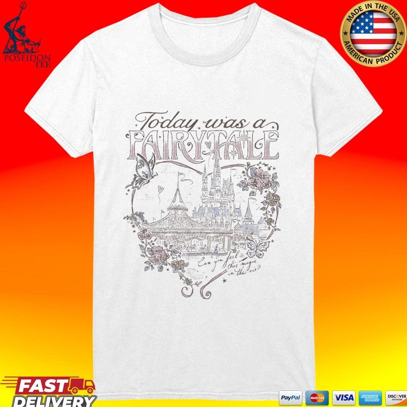 Today Was A Fairytale T-shirt