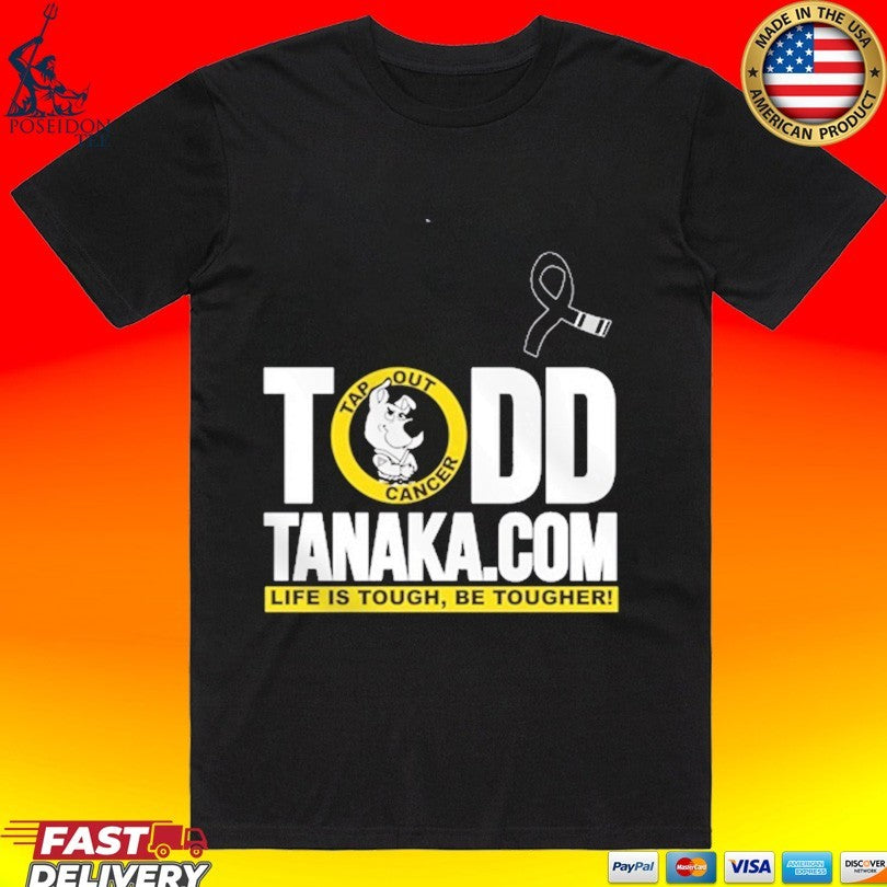 Todd Tanaka Life Is Tough Be Tougher Aloha Support Network T-shirt