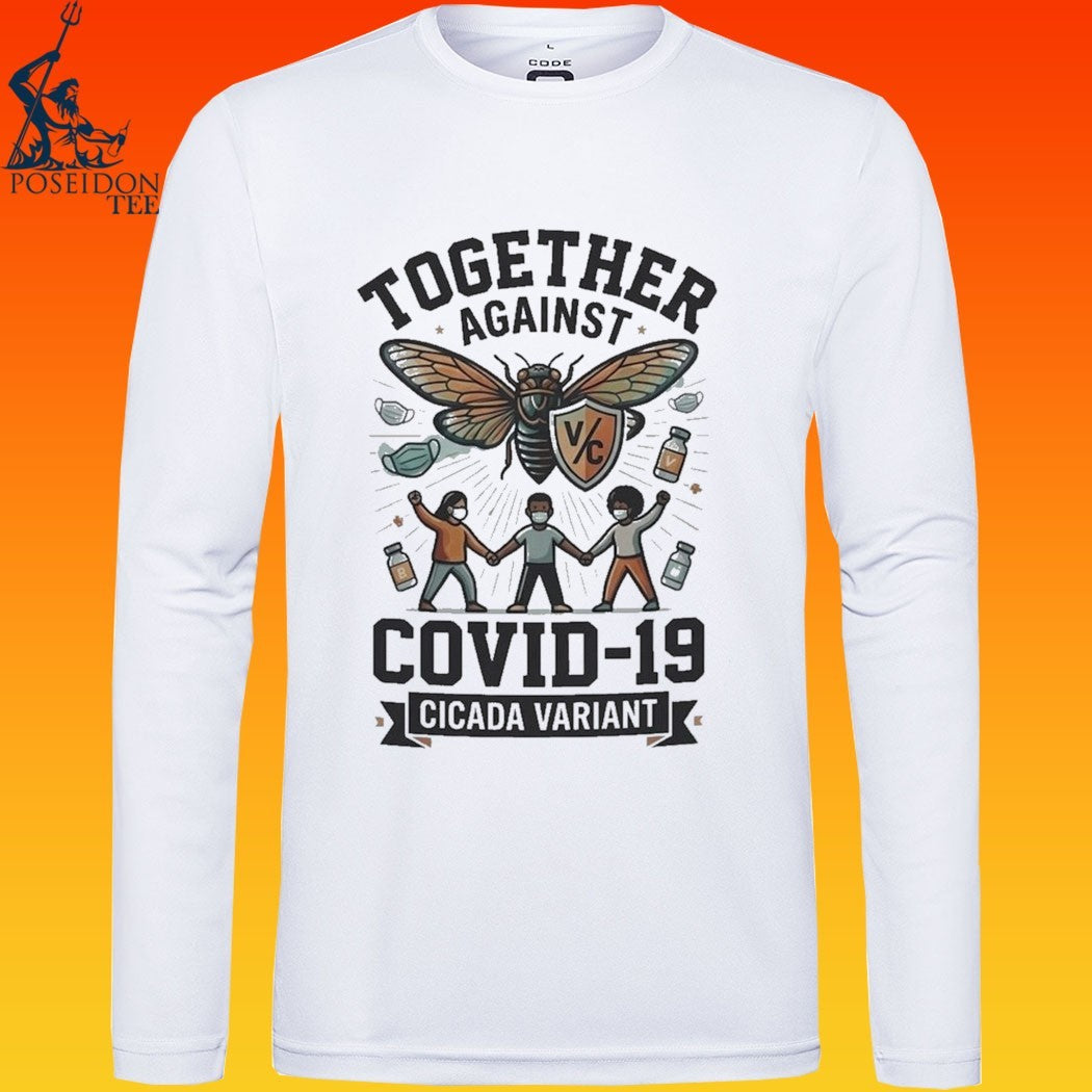 Together Against Covid 19 Cicada Variant T-shirt