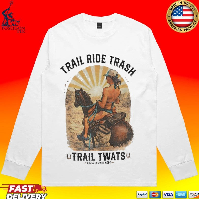 Trail Ride Trash Trail Twat T-shirt