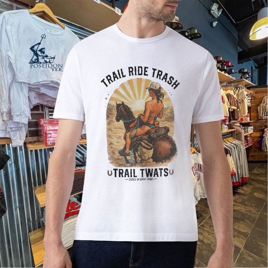 Trail Ride Trash Trail Twat T-shirt