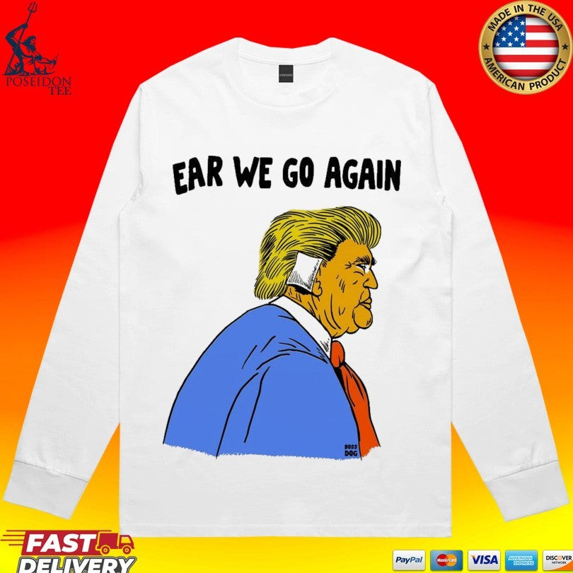 Trump Ear We Go Again Ivory T-shirt