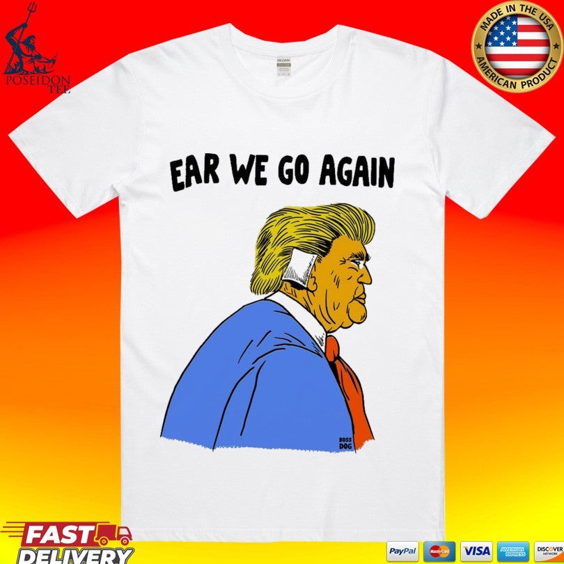 Trump Ear We Go Again Ivory T-shirt