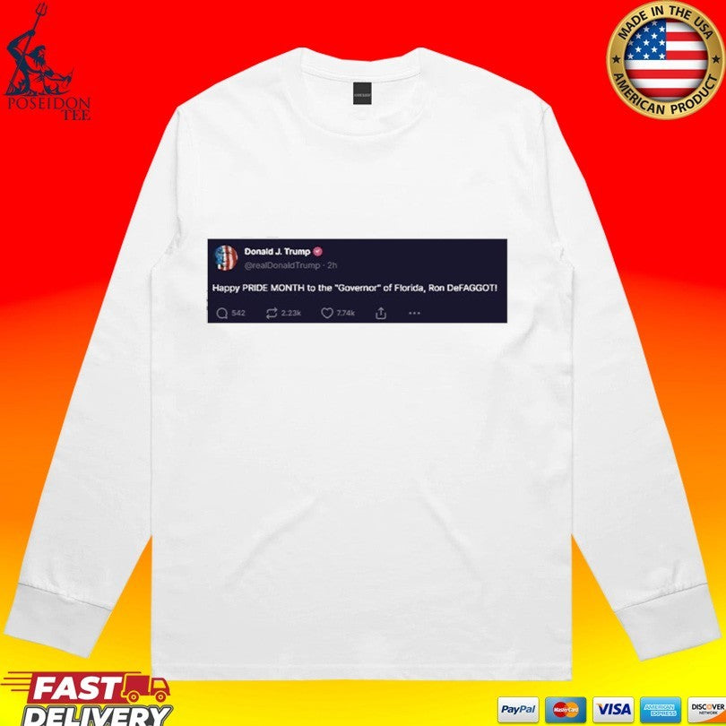 Trump Happy Pride Month To The Governor Of Florida Ron Defaggot T-shirt