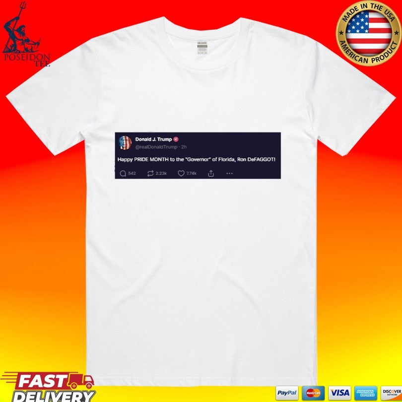 Trump Happy Pride Month To The Governor Of Florida Ron Defaggot T-shirt