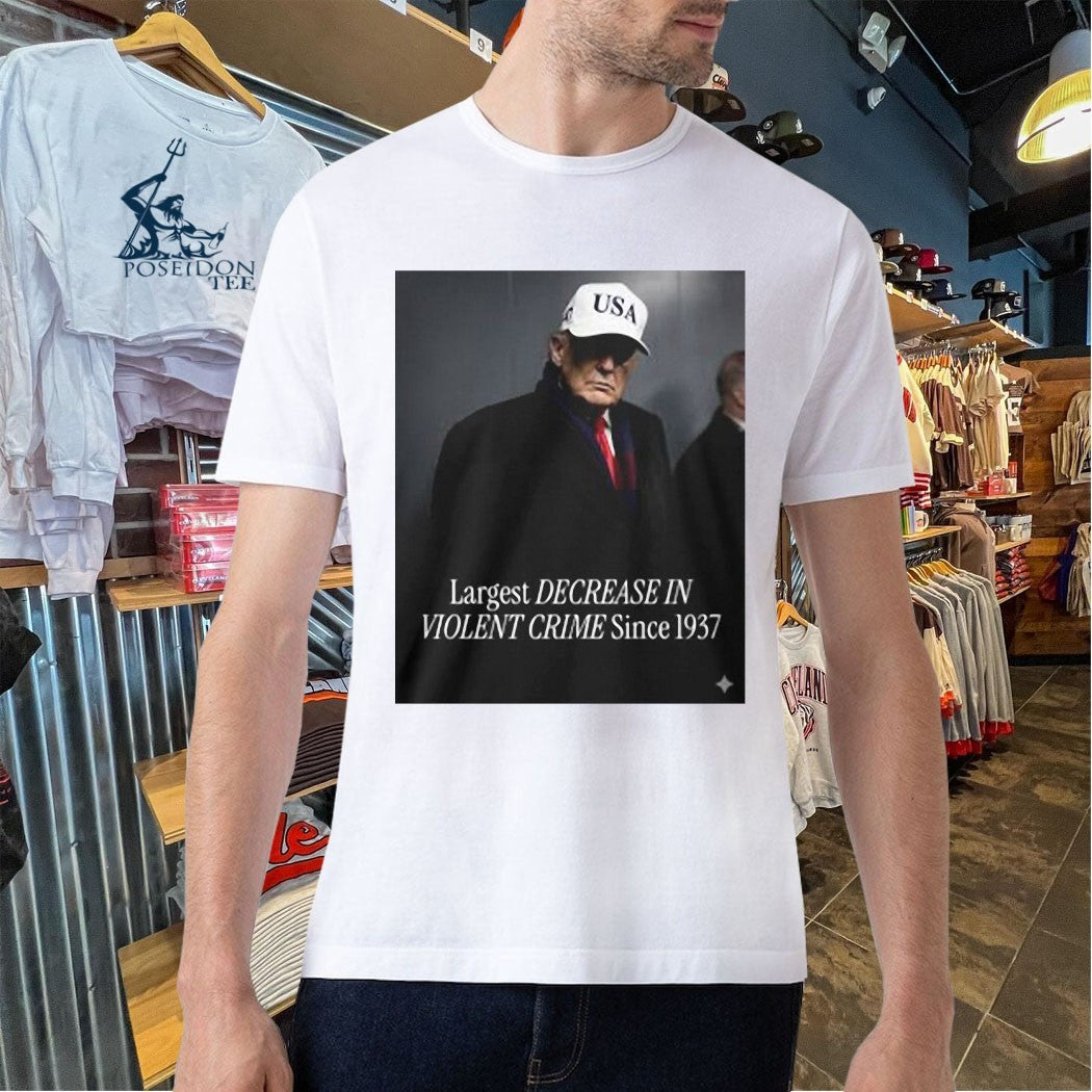 Trump Largest Decrease In Violent Crime Since 1937 T-shirt