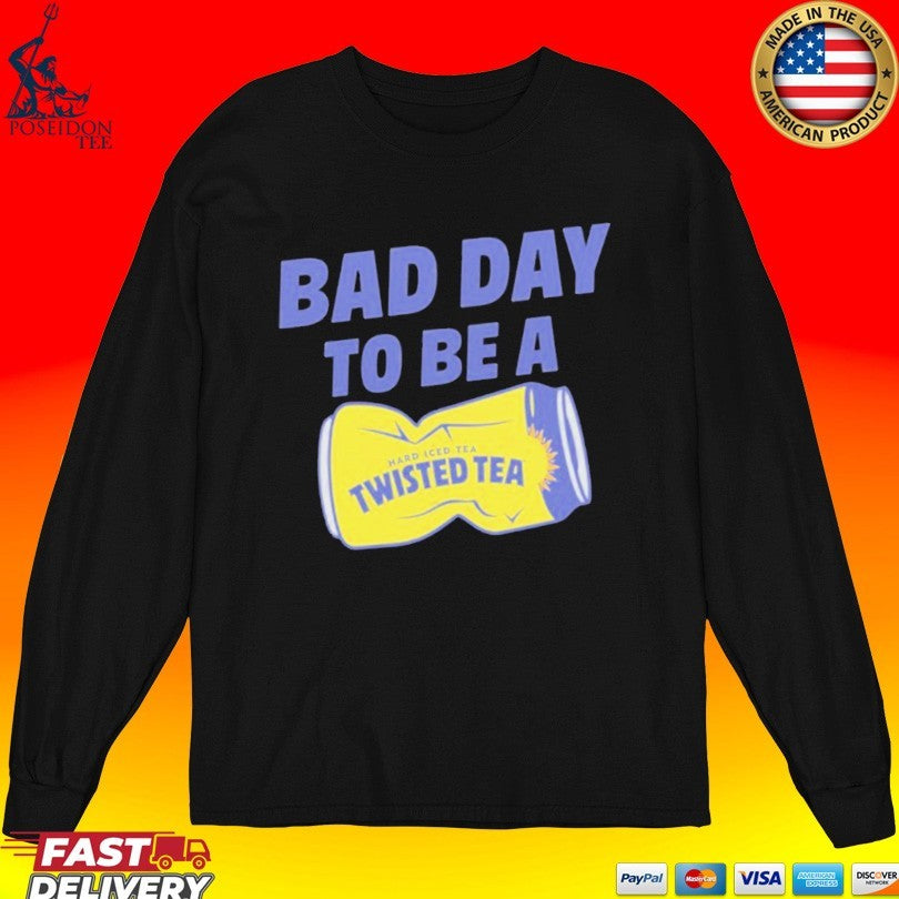 Twisted Tea Bad Day To Be Twisted Tea T-shirt