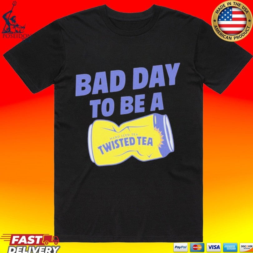 Twisted Tea Bad Day To Be Twisted Tea T-shirt
