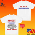 U.s. Out Of North America Nobody For President Imagine Nobody T-shirt