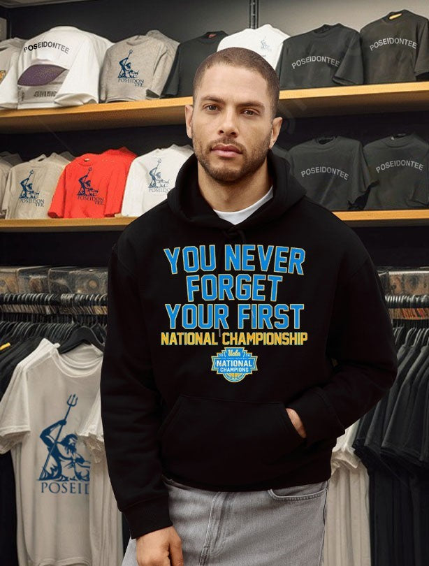 Ucla Bruins WBB You Never Forget Your First National Championship 2026 T-shirt
