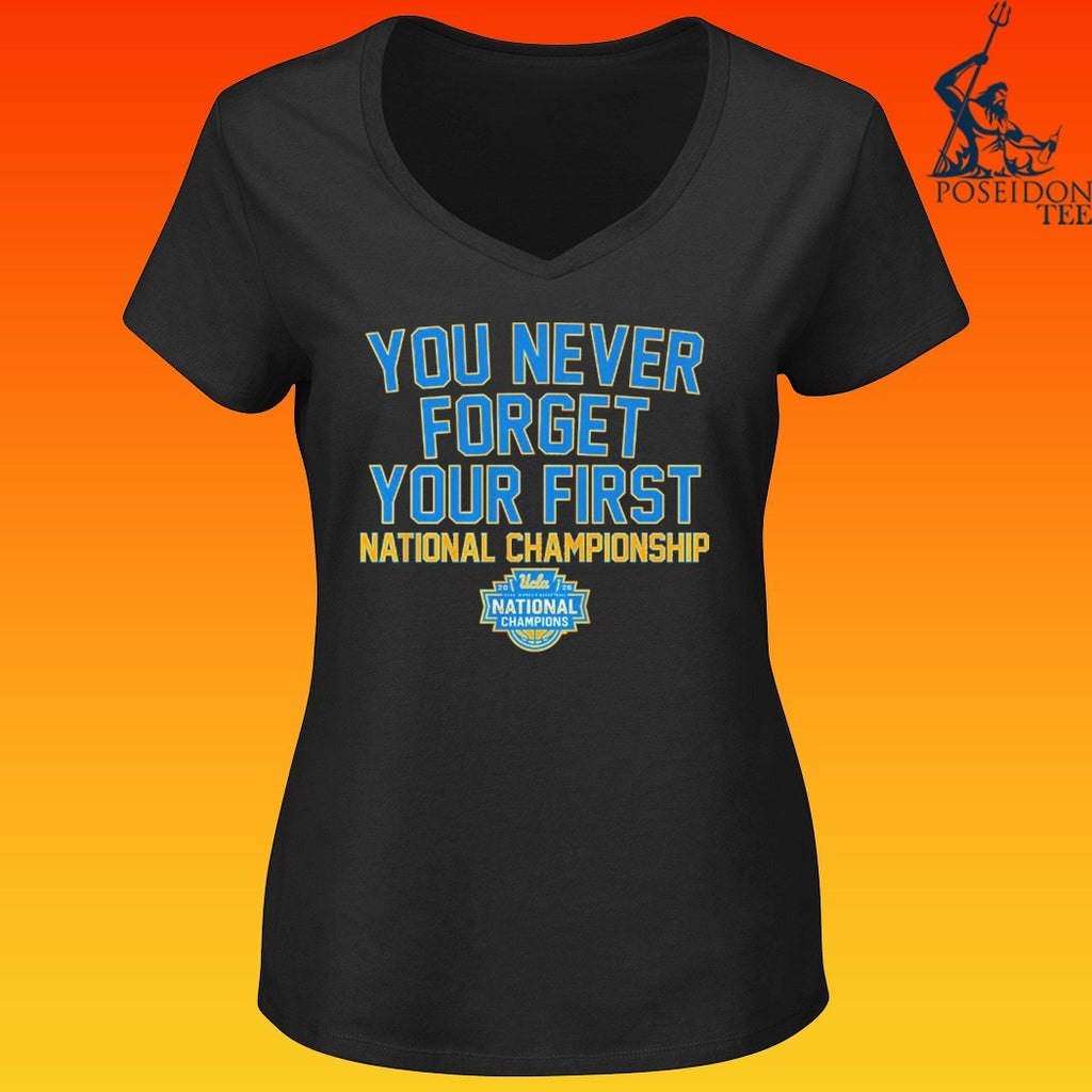 Ucla Bruins WBB You Never Forget Your First National Championship 2026 T-shirt