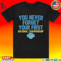 Ucla Bruins WBB You Never Forget Your First National Championship 2026 T-shirt