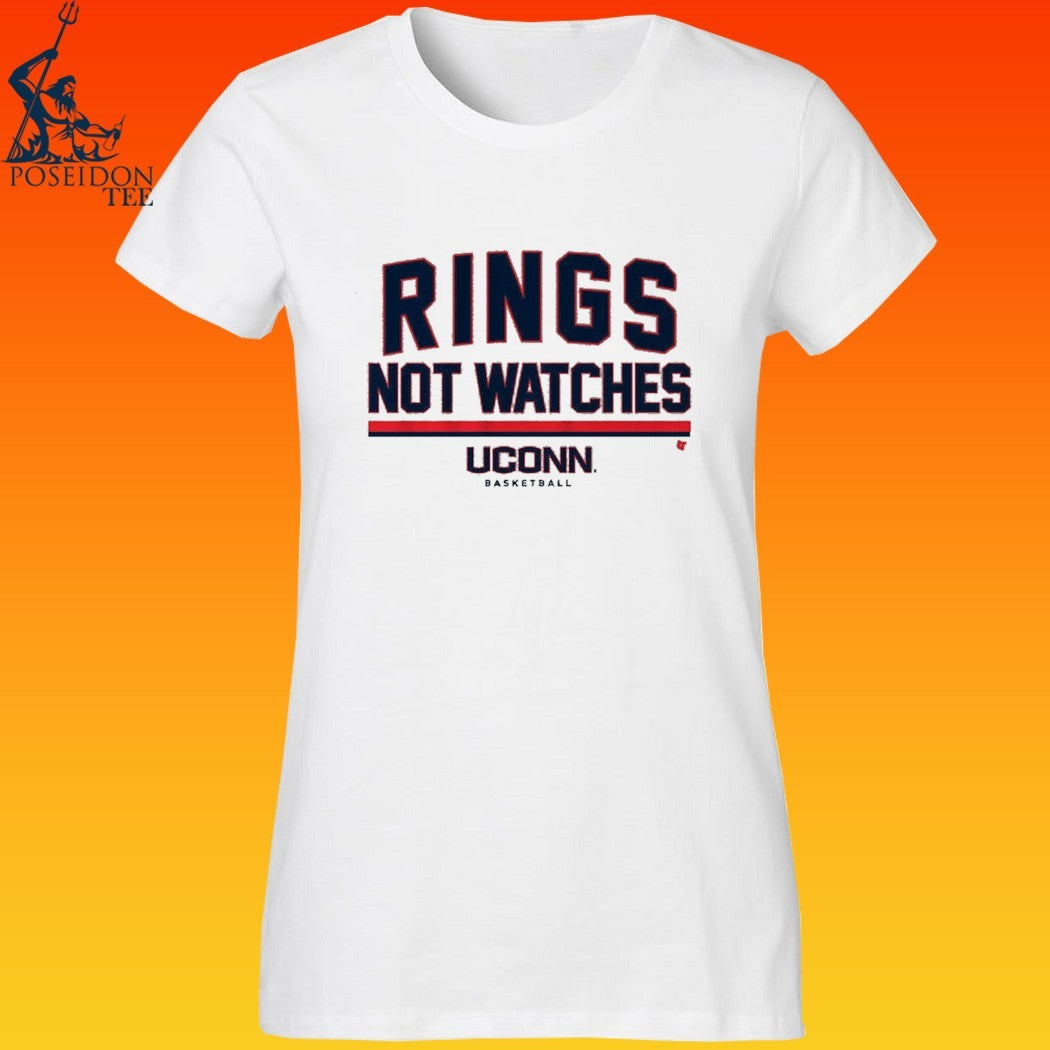 Uconn Huskies Basketball Rings Not Watches T-shirt