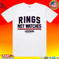 Uconn Huskies Basketball Rings Not Watches T-shirt