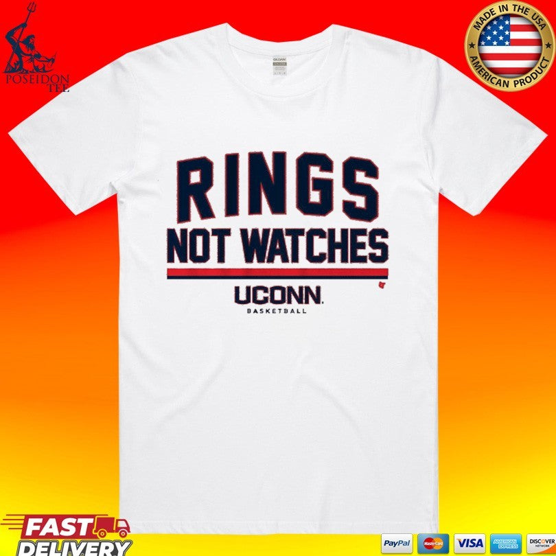 Uconn Huskies Basketball Rings Not Watches T-shirt