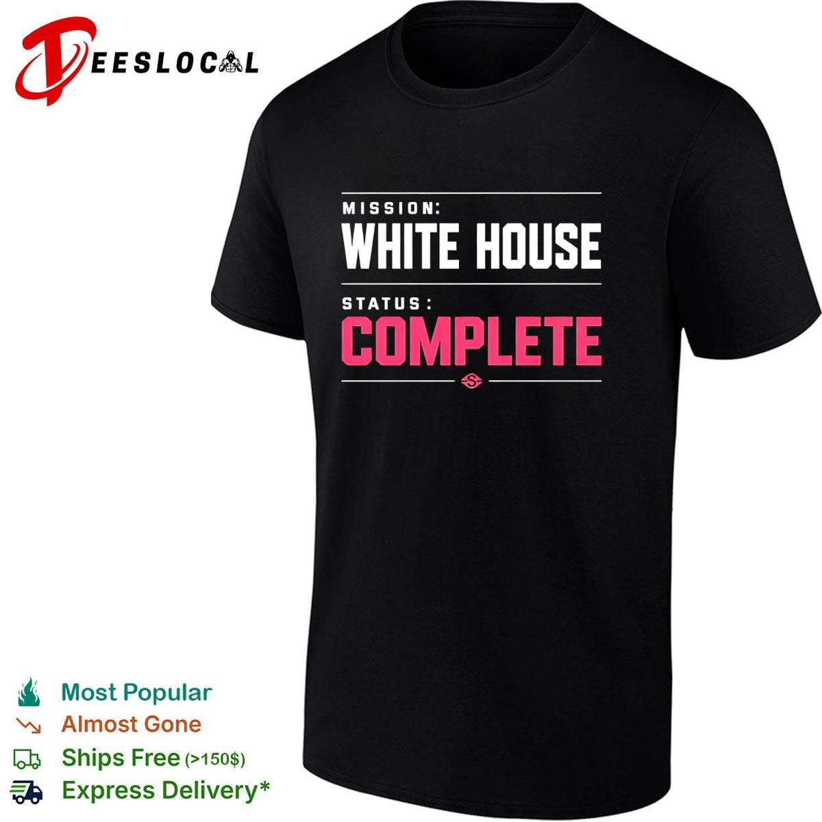 Mission White House status complete bold pink lettering parody graphic shirt