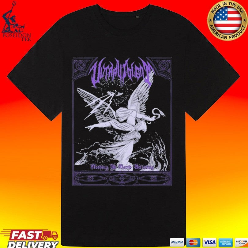 Ultraviolent Nothing Is Worth Believing T-shirt