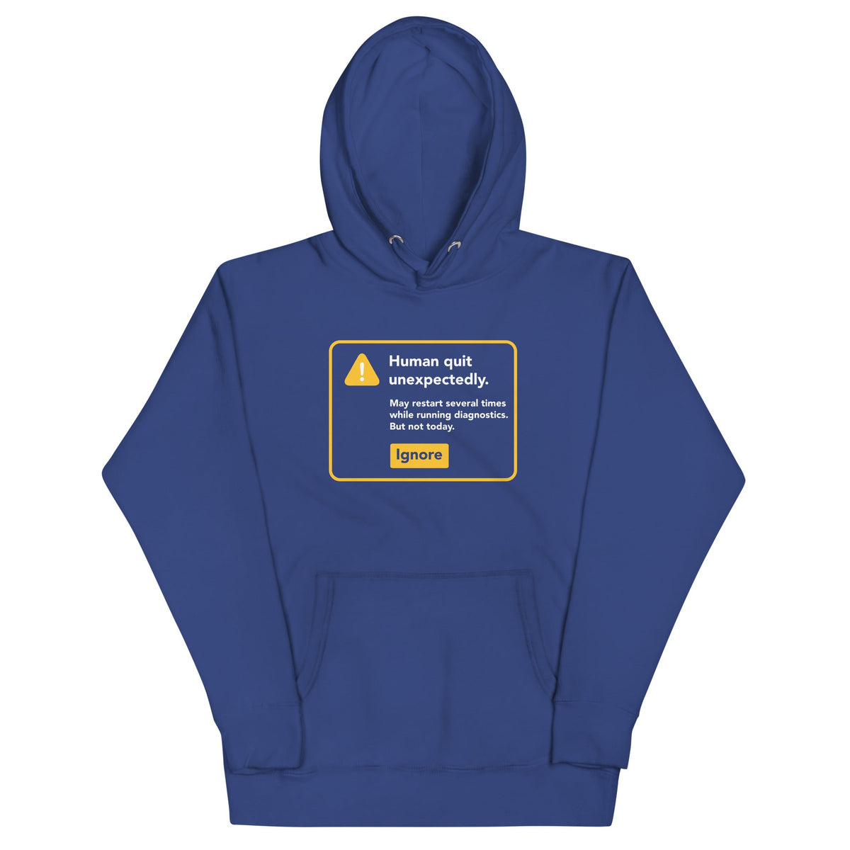 Human Quit Unexpectedly Unisex Hoodie
