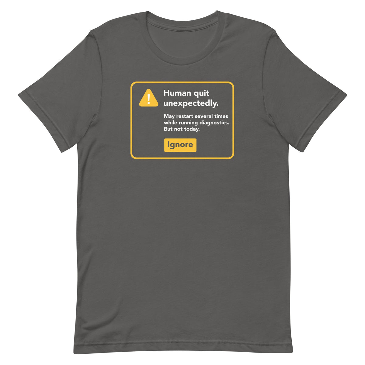 Human Quit Unexpectedly Men's Signature Tee