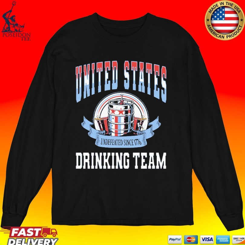 United States Drinking Team Undefeated Since 1776 T-shirt