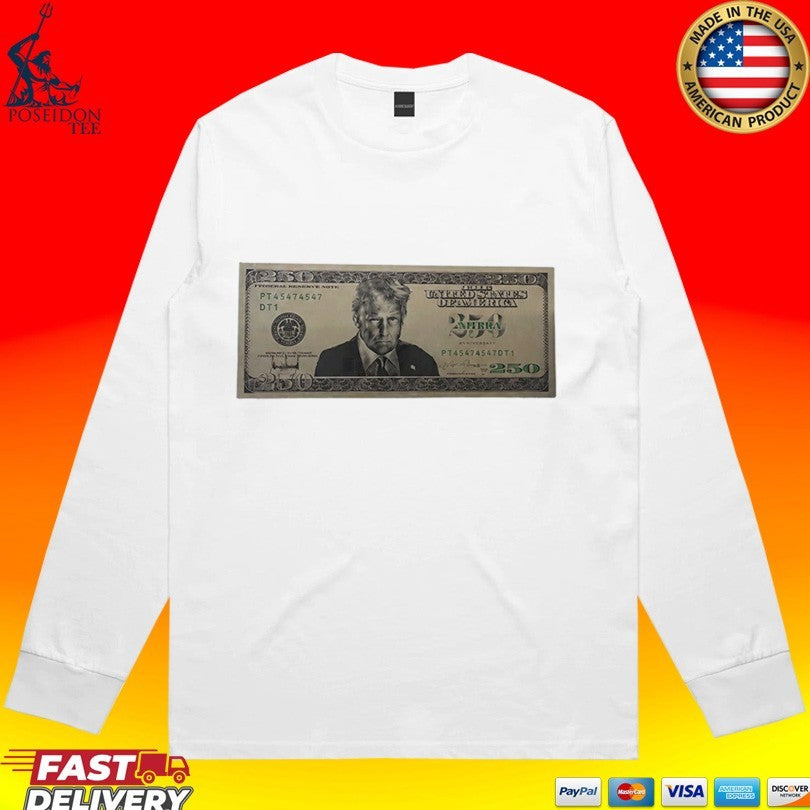 United States Trump 250 Two Hundred Fifty Dollar Bill T-shirt