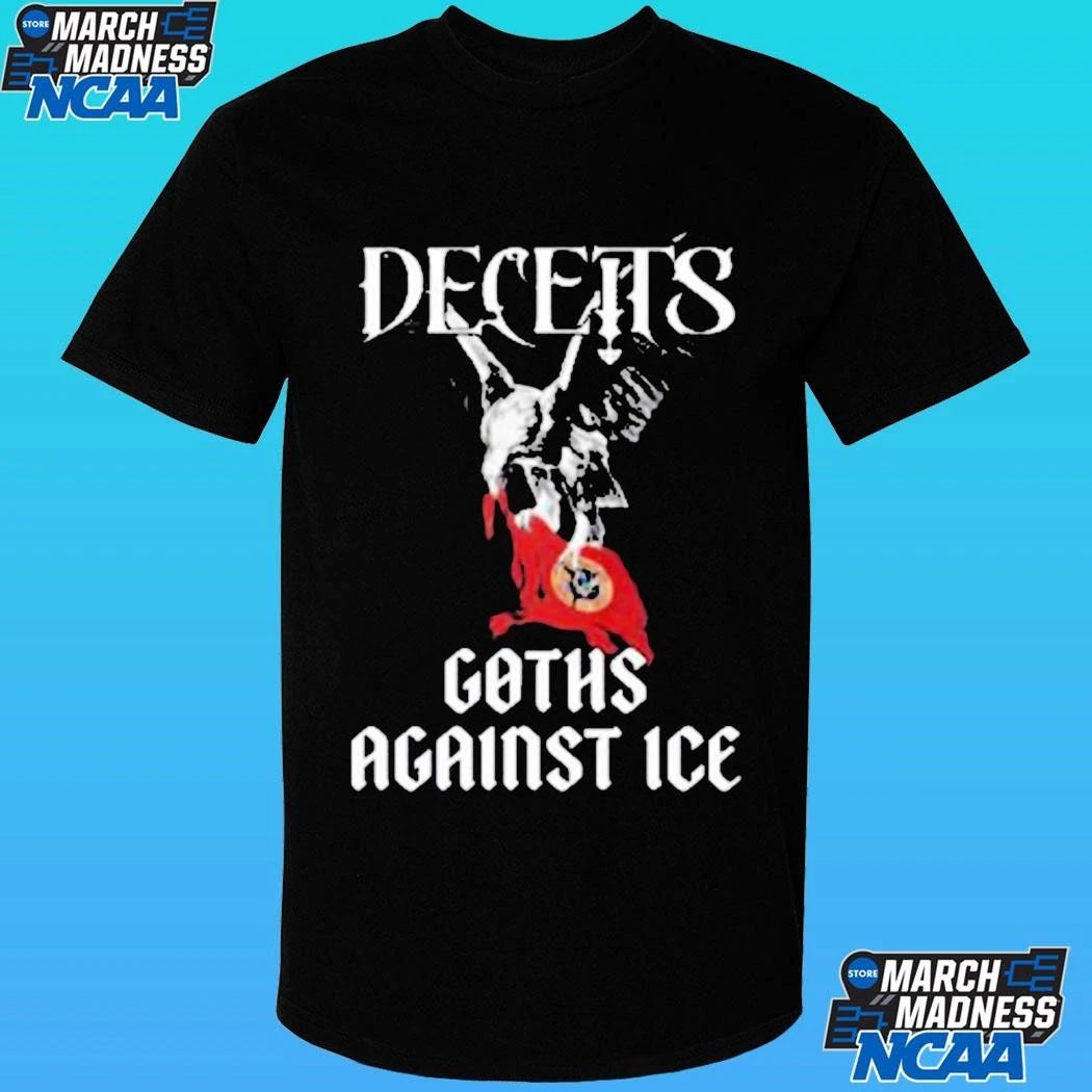 Deceits Goths Against I.c.e Sapa Shirt