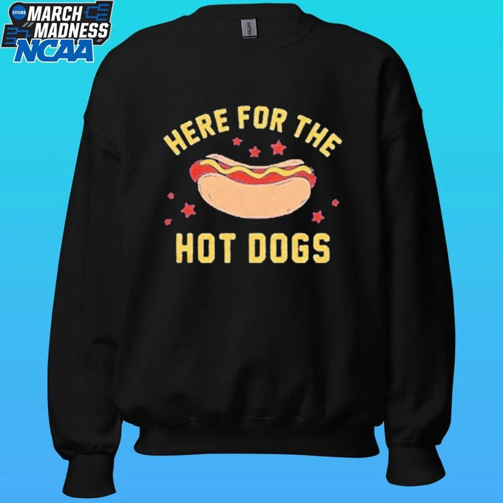 Here For The Hot Dogs Shirt