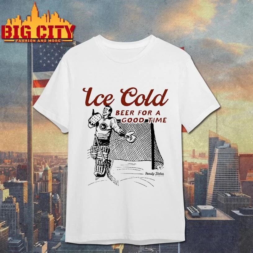 Ice Cold Beer For A Good Time Shirt