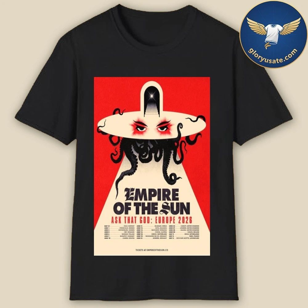 Empire Of The Sun Ask That God Europe 2026 Poster Shirt