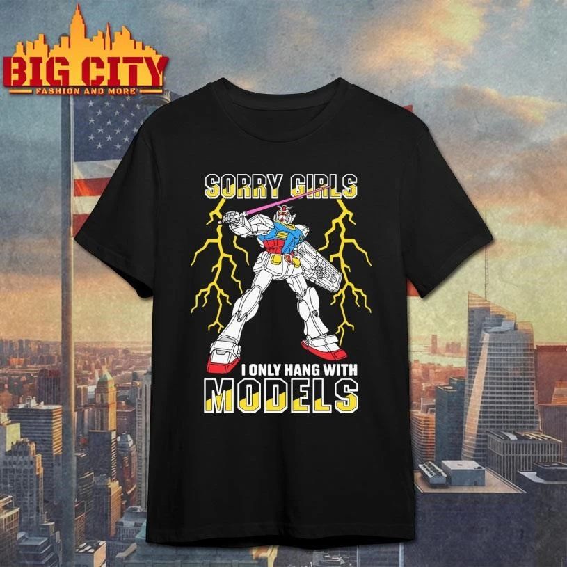 Funny Sorry Girls I Only Hang With Mech Models Shirt