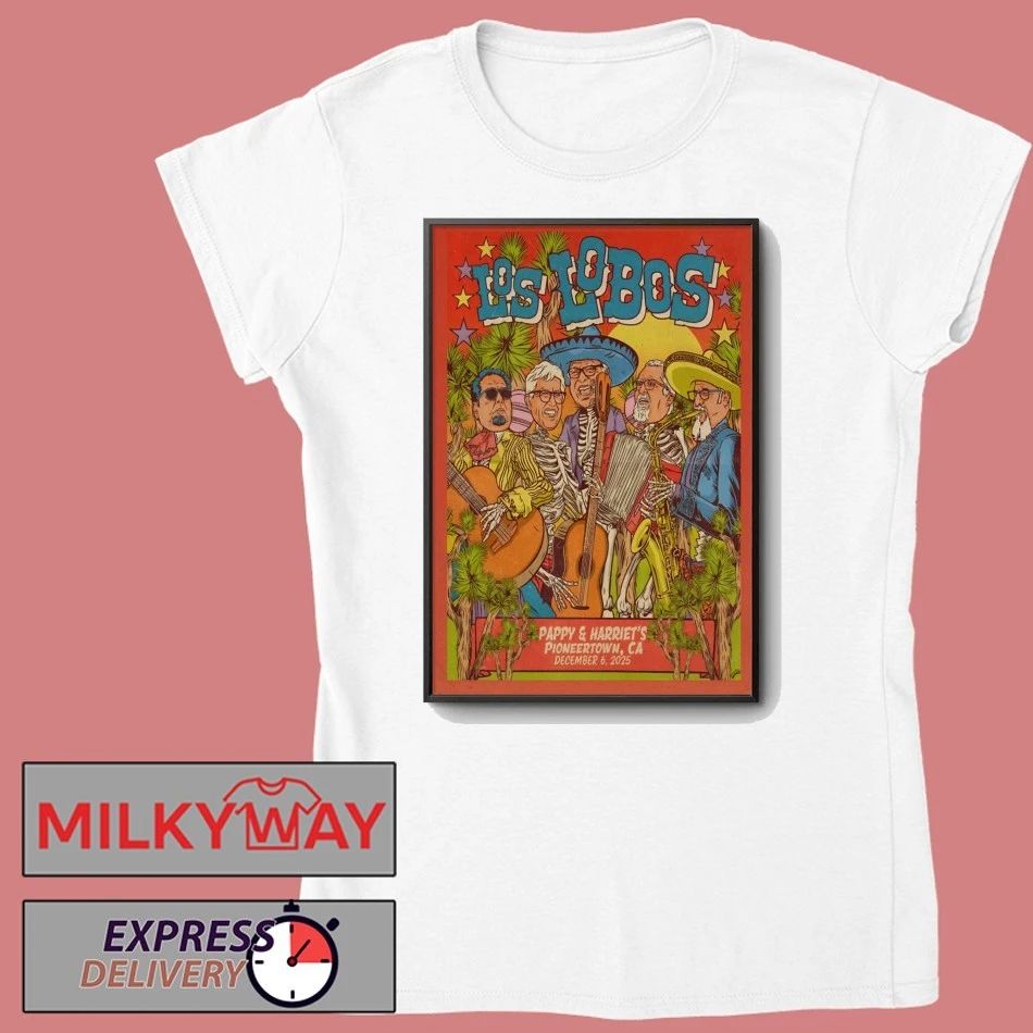 Los Lobos Dec 6 2025 Pappy And Harriet’s In Pioneertown CA Poster shirt
