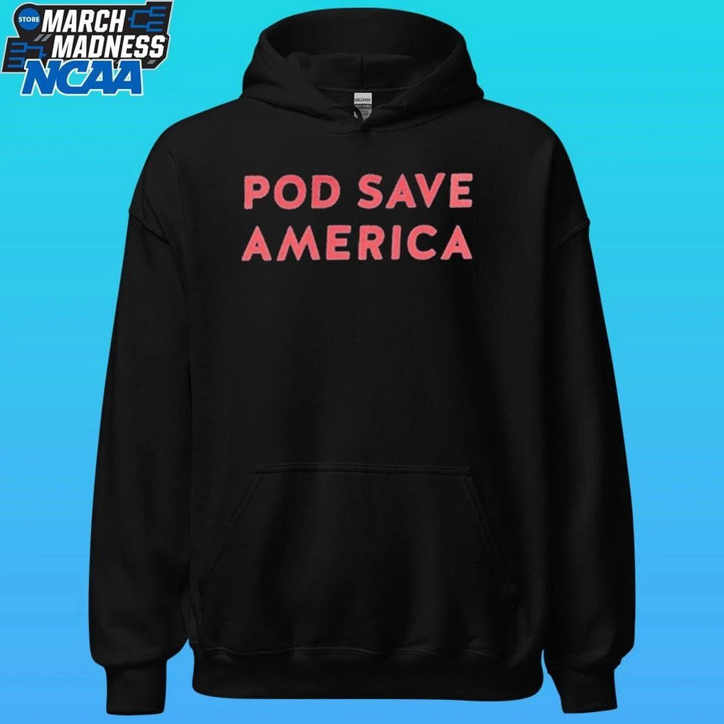 Pod Save America Shirt