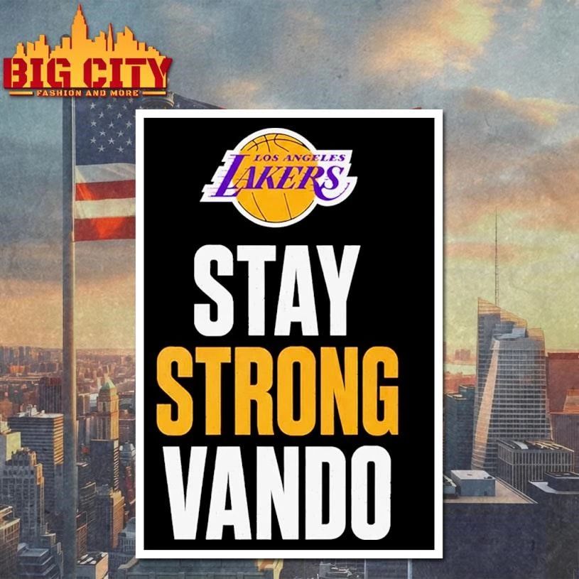 Funny Stay Strong Vando Tee Jarred Vanderbilt Los Angeles Lakers Extreme Hand Injury In Game 1 NBA Playoffs Shirt