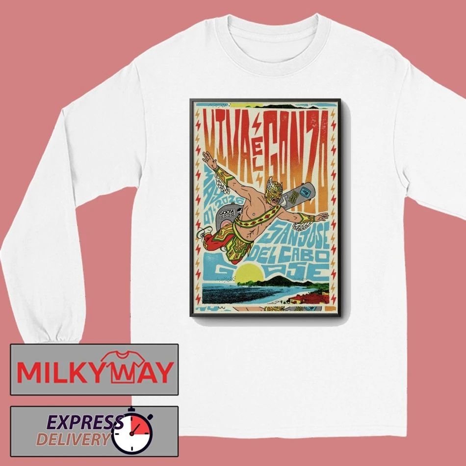 Goose Viva El Gonza 5 7 2026 San José Del Cabo MX Poster shirt