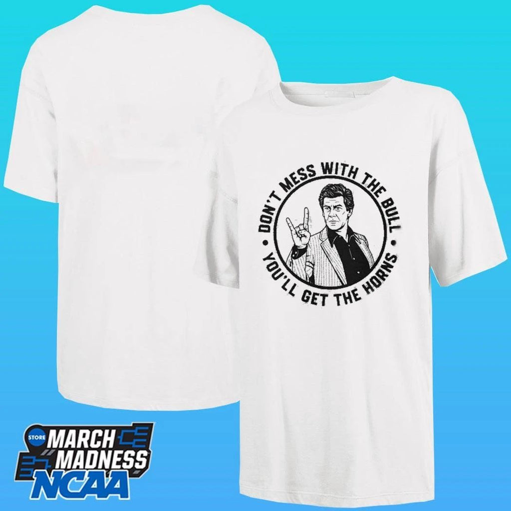 Don’t Mess With The Bull You’ll Get The Horns Shirt