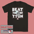 Ohio State Football Beat TTUN In The Game 2025 shirt