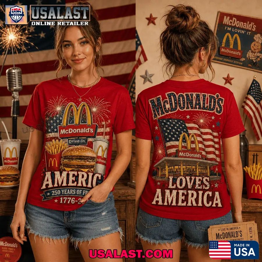 Mcdonald’s Loves America 250 Years of Freedom 1776-2026 T-Shirt